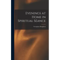 Evenings at Home in Spiritual Séance