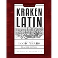 Kraken Latin for the Logic Years 1 Teacher Edition