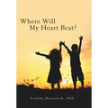 Where Will My Heart Beat?