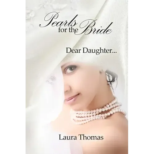 Pearls For The Bride: Dear Daughter...
