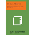 Ephrata, A History: Pennsylvania German Folklore Society, V25