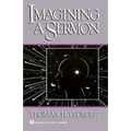 Imagining a Sermon: (Abingdon Preacher's Library Series)