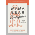 Mama Bear Apologetics Guide to Sexuality Discipleship Workbook: Empowering Your Kids to Understand and Live Out God's Design