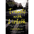 Travels with Lizbeth: Three Years on the Road and on the Streets
