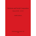 Skeletons and Social Composition: Bahrain 300 BC - AD 250