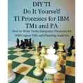 DIY TI Do It Yourself TI Processes for IBM TM1 and PA: How to Write Turbo Integrator Processes for IBM Cognos TM1 and Planning Analytics