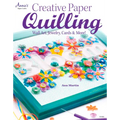 Creative Paper Quilling: Wall Art, Jewelry, Cards & More!