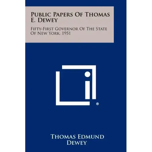 Public Papers of Thomas E. Dewey: Fifty-First Governor of the State of New York, 1951