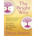 The Bright Way: Five Steps to Freeing the Creative Within