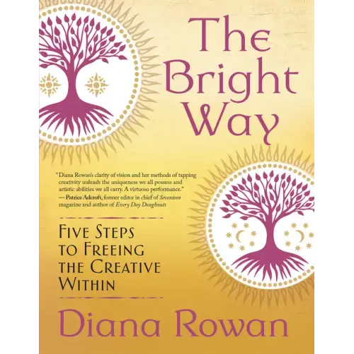 The Bright Way: Five Steps to Freeing the Creative Within