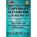 CHEAP PROTECTION COPYRIGHT HANDBOOK FOR SCREENPLAYS, 2nd Edition: Step-by-Step Guide to Copyright Your Screenplay Without a Lawyer
