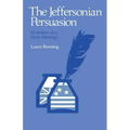The Jeffersonian Persuasion: Evolution of a Party Ideology
