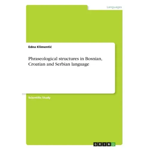 Phraseological structures in Bosnian, Croatian and Serbian language