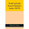 The oldest register book the parish of Hawkshead in Lancashire. 1568-1704