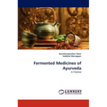 Fermented Medicines of Ayurveda