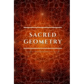 Sacred Geometry: A Guide To Sacred Symbols Throughout History