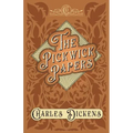 The Pickwick Papers: The Posthumous Papers of the Pickwick Club - With Appreciations and Criticisms By G. K. Chesterton