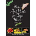 Native Host Plants for Texas Moths: A Field Guide