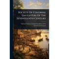 Society Of Colonial Daughters Of The Seventeenth Century