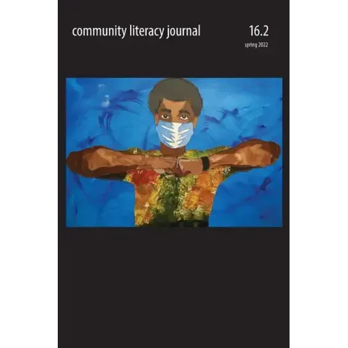 Community Literacy Journal 16.2 (Spring 2022)
