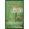 The Guilty Soul's Guide to Grace