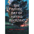 The Anime Art of Hayao Miyazaki