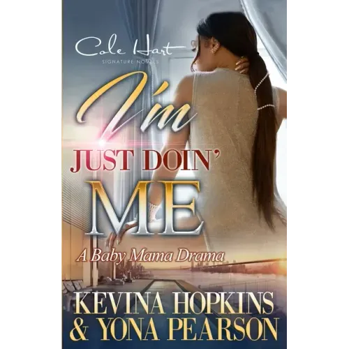 I'm Just Doin' Me: A Baby Mama Drama