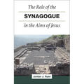 The Role of the Synagogue in the Aims of Jesus