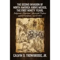 THE SECOND INVASION OF NORTH AMERICA ABOVE MEXICO, THE FIRST NINETY YEARS, Indigenous Americans' Successful Defense against Europeans, 1521 to 1610