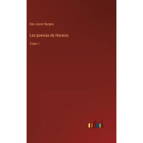 Las poesías de Horacio: Tomo 1