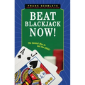 Beat Blackjack Now!: The Easiest Way to Get the Edge!