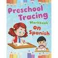 Preschool Tracing Workbook on Spanish: Preschool Practice Handwriting Workbook: Fun Kids Tracing Book Pre K, Kindergarten and Kids Ages 3-5 Reading An