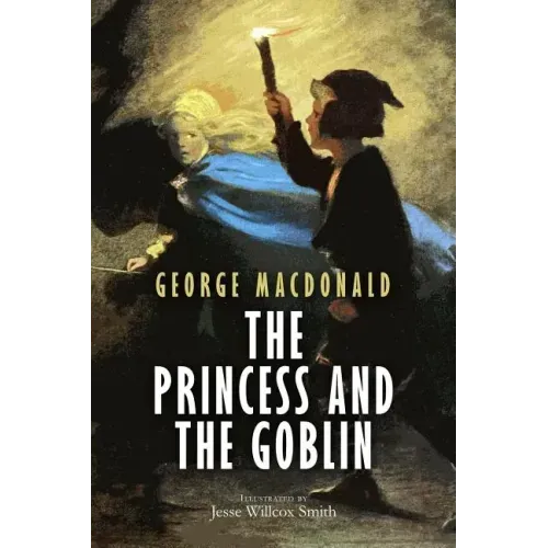 The Princess and the Goblin: Illustrated