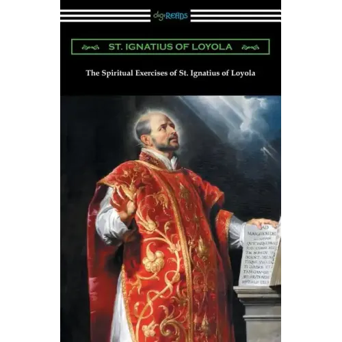 The Spiritual Exercises of St. Ignatius of Loyola