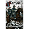 Give 'Em Hell Boys!: The Complete Military Correspondence of Nathan Bedford Forrest