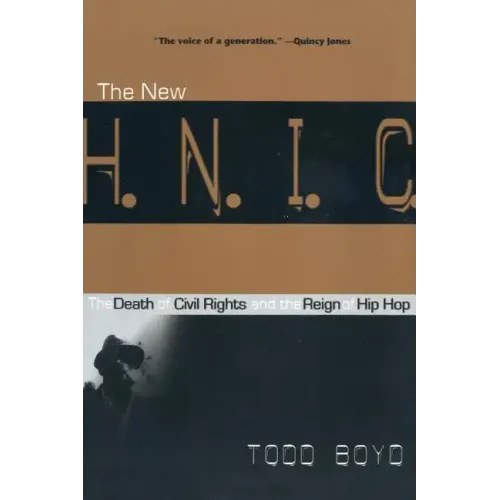 The New H.N.I.C. (Head Niggas in Charge): The Death of Civil Rights and the Reign of Hip Hop