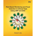 Risk-Based Monitoring and Fraud Detection in Clinical Trials Using JMP and SAS