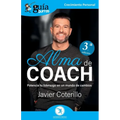 GuíaBurros: Alma de coach: Potencia tu liderazgo en un mundo de cambios