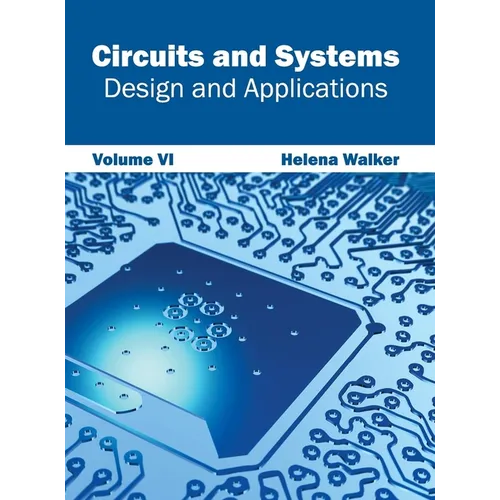 Circuits and Systems: Design and Applications (Volume VI)