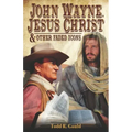 John Wayne, Jesus Christ and Other Faded Icons