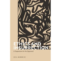 Ethics and Insurrection: A Pragmatism for the Oppressed
