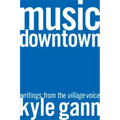 Music Downtown: Writings from the Village Voice
