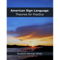 American Sign Language Theories for Practice