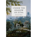 Under the Shadow of Etna: Sicilian Stories from the Italian of Giovanni Verga
