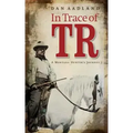 In Trace of TR: A Montana Hunter's Journey