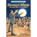 Electrical Wizard: Candlewick Biographies: How Nikola Tesla Lit Up the World