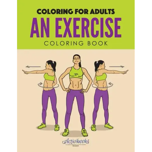 An Exercise Coloring Book: Coloring for Adults