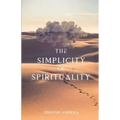 The Simplicity of Spirituality: An Introduction