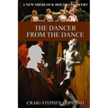 The Dancer from the Dance: A New Sherlock Holmes Mystery