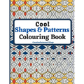 Cool Shapes and Patterns Colouring Book: Amazing Square, Triangle, Circle, Polygon, Cube, Star, Octagon and Rectangle Geometric Patterns Designs, Colo